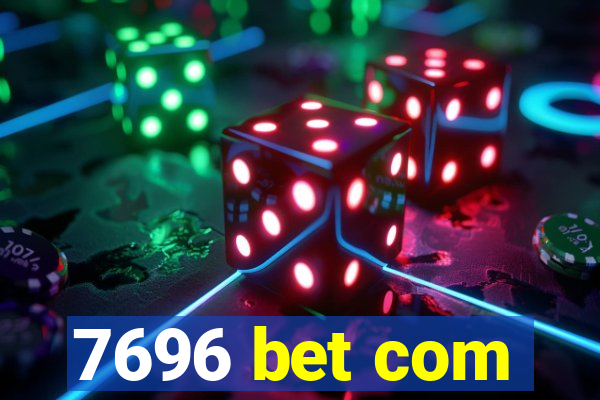 7696 bet com